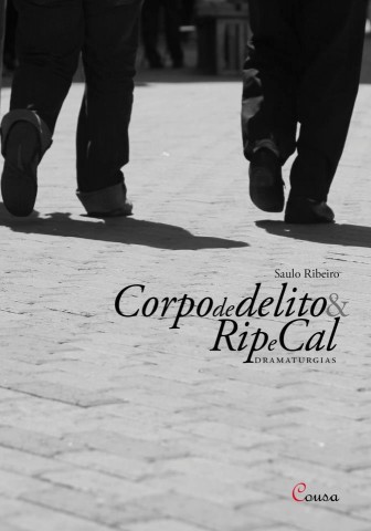 Corpo de delito & Rip e Cal, o novo livro de Saulo Ribeiro